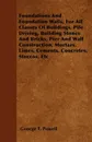 Foundations And Foundation Walls, For All Classes Of Buildings, Pile Driving, Building Stones And Bricks, Pier And Wall Construction, Mortars, Limes, Cements, Concretes, Stuccos, Etc - George T. Powell