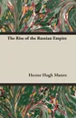 The Rise of the Russian Empire - Hector Hugh Munro, (Saki)