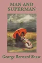 Man and Superman - George Bernard Shaw