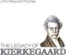 The Legacy of Kierkegaard - John Heywood Thomas, J. Heywood Thomas