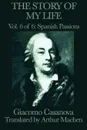 The Story of My Life Vol. 6 Spanish Passions - Giacomo Casanova, Arthur Machen