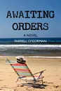 Awaiting Orders - Farrell O'Gorman