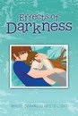 Effects of Darkness - Where Darkness Meets Light