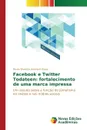 Facebook e Twitter Todateen. fortalecimento de uma marca impressa - Silvestre Innocenti Giorgi Bruna