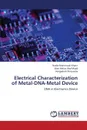 Electrical Characterization of Metal-DNA-Metal Device - Mahmoudi Khatir Nadia, Abd Majid Wan Haliza, Periasamy Vengadesh