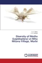 Diversity of Moths (Lepidoptera) at Mita Mitana Village, Morbi - Gajera N. K., Radadia B. B.