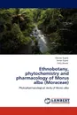 Ethnobotany, phytochemistry and pharmacology of Morus alba (Moraceae) - Gaurav Gupta, Imran Kazmi, Firoz Anwar