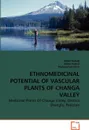 ETHNOMEDICINAL POTENTIAL OF VASCULAR PLANTS OF CHANGA VALLEY - Abdul Razzaq, Abdur Rashid, Muhammad Islam