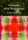 Precious. New Beginnings - Rachel Redhead