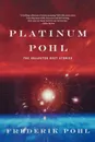 Platinum Pohl. The Collected Best Stories - Frederik Pohl
