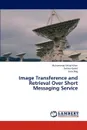 Image Transference and Retrieval Over Short Messaging Service - Khan Muhammad Fahad, Kashif Fakhra, Beg Saira