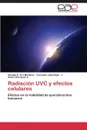 Radiacion UVC y efectos celulares - Pro Martínez Claudia E., Letechipía Consuelo, Enríquez A. J. Arturo