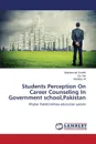 Students Perception On Career Counseling In Government school,Pakistan - Danish Muhammad, Jan Gul, Ali Mukhtiar