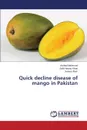 Quick decline disease of mango in Pakistan - Mahmood Arshad, Khan Salik Nawaz, Alam Sarwar