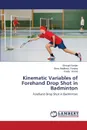 Kinematic Variables of Forehand Drop Shot in Badminton - Sardar Biswajit, Pandey Benu Madhava, Verma Kavita