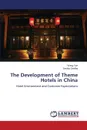 The Development of Theme Hotels in China - Yue Wang, Geetha Smitha