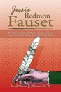 Jessie Redmon Fauset. The Classy Black Woman Author with Lots of Fortitude and Perseverance - Ed. D. Dr. Catherine J. Johnson