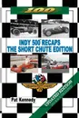 Indy 500 Recaps - The Short Chute Edition - Pat Kennedy