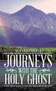 Journeys with the Holy Ghost. A Collection of Parables by Shawn David Trujillo and the Holy Ghost - Shawn David Trujillo