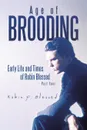 Age of Brooding. Early Life and Times of Robin Blessed - Part Four - Robin P. Blessed