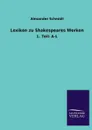 Lexikon zu Shakespeares Werken - Alexander Schmidt
