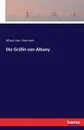 Die Grafin von Albany - Alfred von Reumont