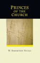 Princes of the Church - W. Robertson Nicoll