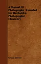 A Manual Of Photography. Founded On Hardwich's Photographic Chemistry - George Dawson