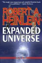 Robert Heinlein's Expanded Universe. Volume One - Robert A. Heinlein
