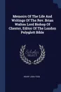 Memoirs Of The Life And Writings Of The Rev. Brian Walton Lord Bishop Of Chester, Editor Of The London Polyglott Bible - Henry John TODD