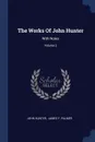 The Works Of John Hunter. With Notes; Volume 2 - John Hunter