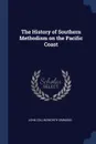 The History of Southern Methodism on the Pacific Coast - John Collinsworth Simmons