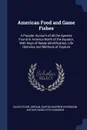 American Food and Game Fishes. A Popular Account of all the Species Found in America North of the Equator, With Keys of Ready Identification, Life Histories and Methods of Capture - David Starr Jordan, Barton Warren Evermann, Arthur Radelyffe Dogmore