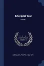 Liturgical Year; Volume 2 - Guéranger Prosper 1806-1875