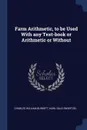 Farm Arithmetic, to be Used With any Text-book or Arithmetic or Without - Charles William Burkett, Karl Dale Swartzel