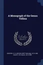 A Monograph of the Genus Tellina - G B. 1812-1884 Sowerby, Sylvanus Hanley