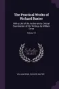 The Practical Works of Richard Baxter. With a Life of the Author and a Critical Examination of His Writings by William Orme; Volume 15 - William Orme, Richard Baxter