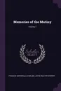 Memories of the Mutiny; Volume 1 - Francis Cornwallis Maude, John Walter Sherer