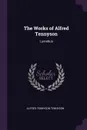 The Works of Alfred Tennyson. Lucretius - Alfred Tennyson Tennyson