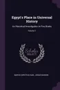 Egypt's Place in Universal History. An Historical Investigation in Five Books; Volume 1 - Baron Christian Karl Josias Bunsen