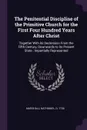 The Penitential Discipline of the Primitive Church for the First Four Hundred Years After Christ. Together With its Declension From the Fifth Century, Downwards to its Present State ; Impartially Represented - Nathaniel Marshall