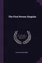 The First Person Singular - William Rose Benét