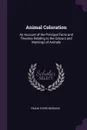 Animal Coloration. An Account of the Principal Facts and Theories Relating to the Colours and Markings of Animals - Frank Evers Beddard