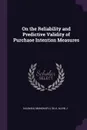 On the Reliability and Predictive Validity of Purchase Intention Measures - Manohar U Kalwani, Alvin J Silk