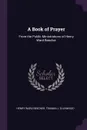 A Book of Prayer. From the Public Ministrations of Henry Ward Beecher - Henry Ward Beecher, Truman J. Ellinwood