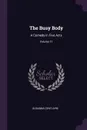 The Busy Body. A Comedy in Five Acts; Volume 11 - Susanna Centlivre
