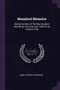 Mumford Memoirs. Being the Story of the New England Mumfords From the Year 1655 to the Present Time - James Gregory Mumford