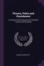 Prisons, Police and Punishment. An Inquiry Into the Causes and Treatment of Crime and Criminals - Edward Carpenter
