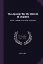 The Apology for the Church of England. And a Treatise of the Holy Scriptures - John Jewel