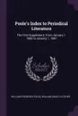 Poole's Index to Periodical Literature. The First Supplement, From January 1, 1882 to January 1, 1887 - William Frederick Poole, William Isaac Fletcher
